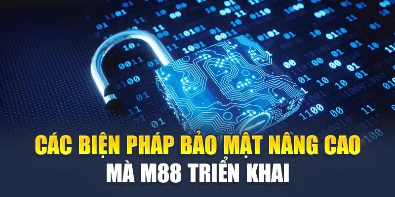 Các biện pháp nâng cao mà M88 triển khai