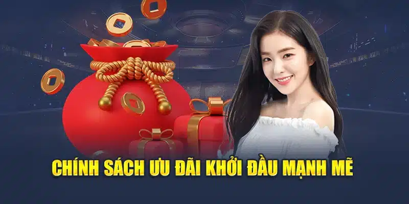 Chính sách ưu đãi khởi đầu mạnh mẽ