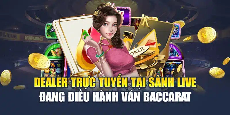 Dealer trực tuyến tại sảnh live đang điều hành ván Baccarat