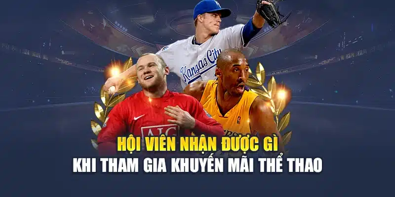 Hội viên nhận được gì khi tham gia khuyến mãi thể thao