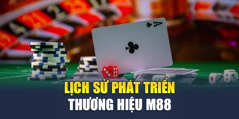 Lịch sử phát triển thương hiệu M88