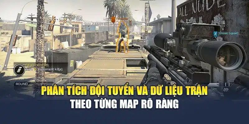 Phân tích đội tuyển và dữ liệu trận theo từng map rõ ràng