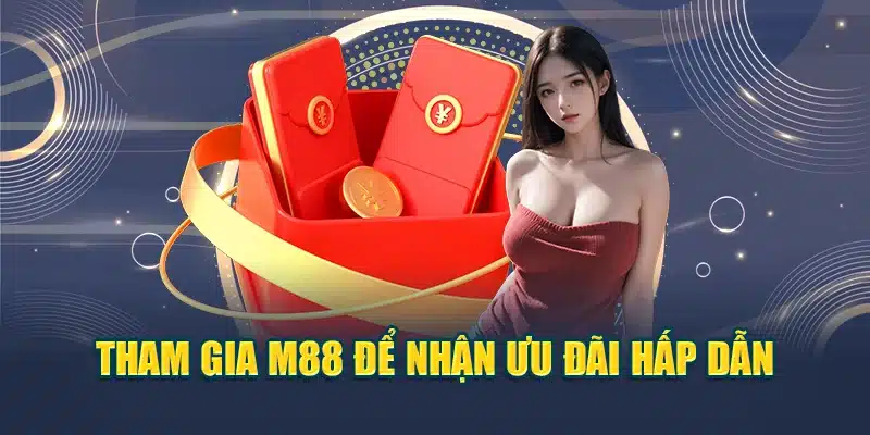 M88 – Link Truy Cập 2025 – Trải Nghiệm Giải Trí Đình Đám 21 Tham gia M88 để nhận ưu đãi hấp dẫn
